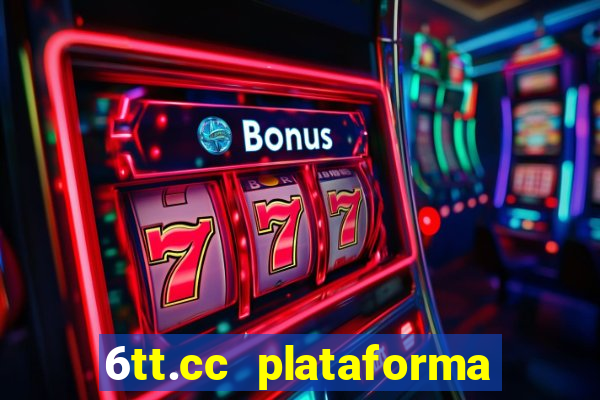 6tt.cc plataforma de jogos